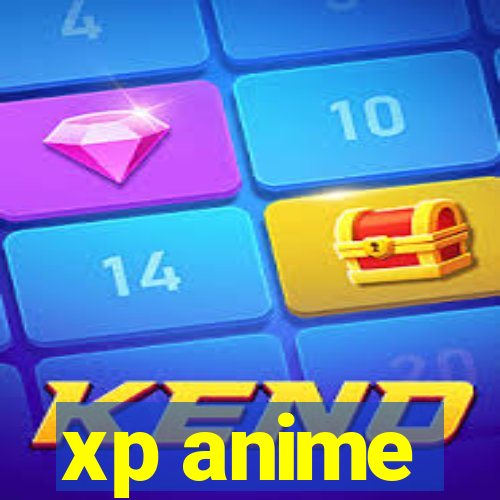 xp anime